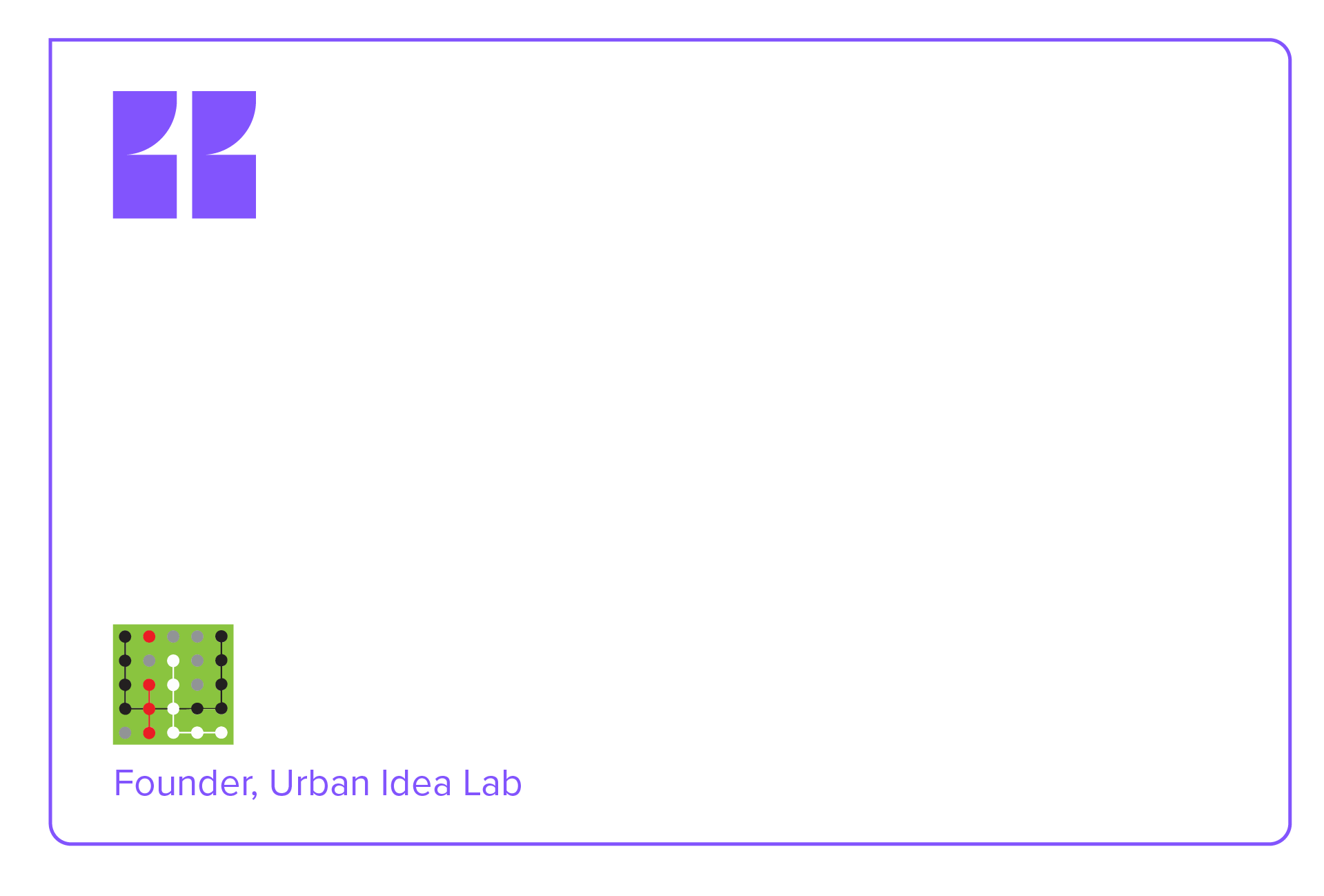 Quote from Urban Idea Lab.